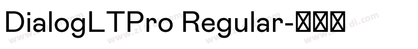 DialogLTPro Regular字体转换 DialogLTPro Regular字体转换